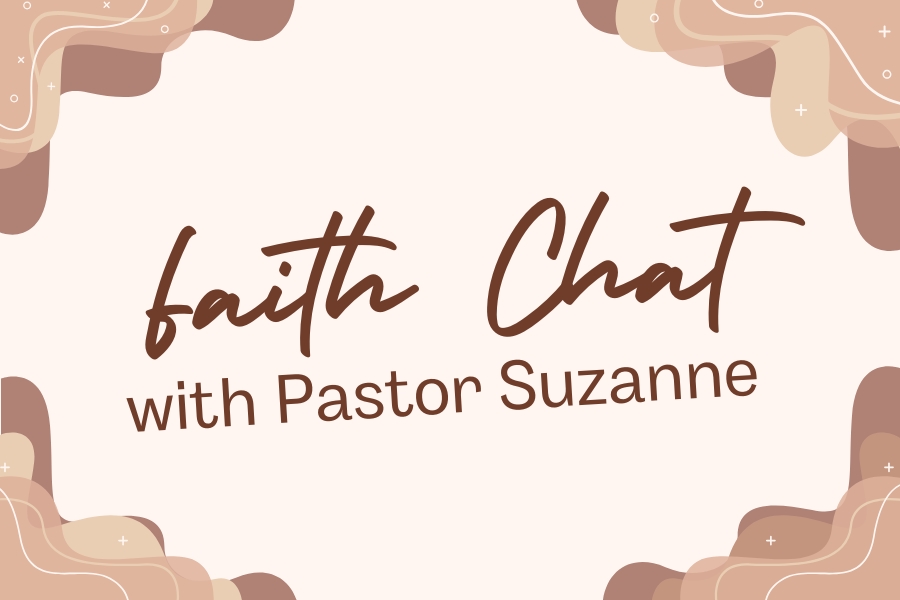 Faith Chat with Pastor Suzanne